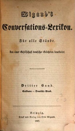 Wigand's Conversations-Lexikon : für alle Stände ; von einer Gesellschaft deutscher Gelehrter bearbeitet, 3. Caldara - Deutsch-Brod