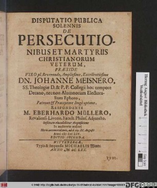 Disputatio Publica Solennis De Persecutionibus Et Martyriis Christianorum Veterum