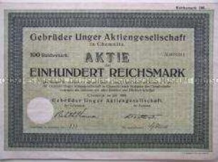 Aktie der Gebrüder Unger Aktiengesellschaft in Chemnitz über 100 Reichsmark