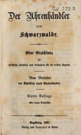 Der Uhrenhändler vom Schwarzwalde : eine Erzählung für christliche Familien und die reifere Jugend ; mit einem Stahlstich