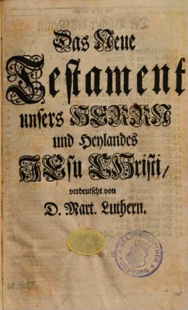 Biblia, Das ist, Die gantze Heilige Schrifft Altes und Neues Testaments, [3].. [Neues Testament]