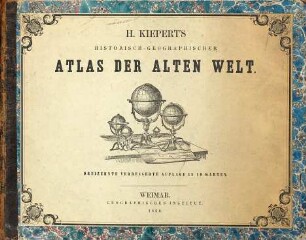 Historisch-geographischer Atlas der alten Welt : zum Schulgebrauche bearbeitet und mit erläuternden Bemerkungen