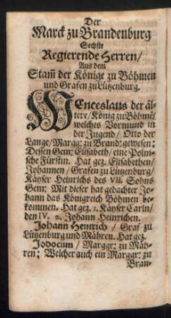 Der Marck zu Brandenburg Sechste Regierende Herren/ Aus dem Stam[m] der Könige zu Böhmen und Grafen zu Lützenburg.