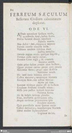 Ferreum Saeculum Bellorum Civilium calamitatem deplorat. Ode VI.