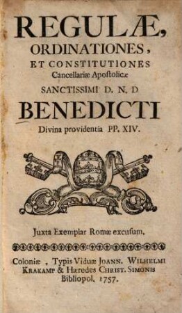 Regulae, ordinationes, et constitutiones Cancellariae Apostolicae Sanctissimi D. N. D. Benedicti Divina providentia PP. XIV.