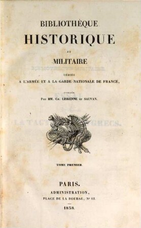 Bibliothèque historique et militaire : dédiée à l'Armée et la Garde Nationale de France, 1