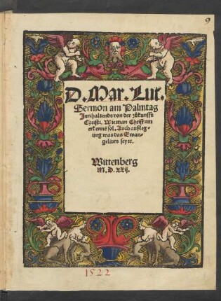 D. Mar. Lut.|| Sermon am Palmtag || Jnnhaltendt von der zůkunfft || Christi. Wie man Christum || erkennẽ sol. Auch außleg=||ung was das Ewan=||gelium sey [et]c.|| Wittenberg ||