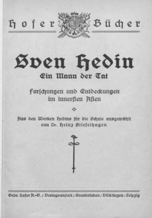 Ein Mann der Tat : Forschungen und Entdeckungen im innersten Asien
