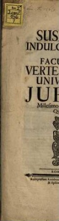 Suspensio indulgentiarum et facultatum vertente anno universalis iubilaei millesimo, septingentissimo quinquagesimo
