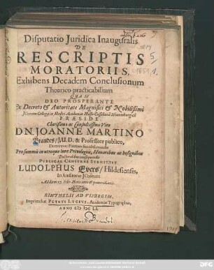 Disputatio Iuridica Inauguralis De Rescriptis Moratoriis, Exhibens Decadem Conclusionum Theorico-practicabilium