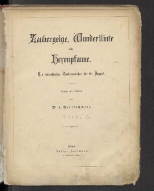 Zaubergeige, Wunderflinte und Hexenpfanne : (oder wie drei lustige Jungen ihr Schwesterchen befreien) ; ein romantisches Zaubermärchen für die Jugend
