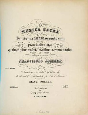 Musica sacra : cantiones 16, 17, 18 saeculorum praestantissimas ; virilibus vocibus accomodatas ; Sammlung d. besten Meisterwerke, 28. Für 4 bis 8 Stimmen
