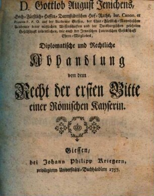 Diplomatische und Rechtliche Abhandlung von dem Recht der ersten Bitte einer Römischen Kayserin