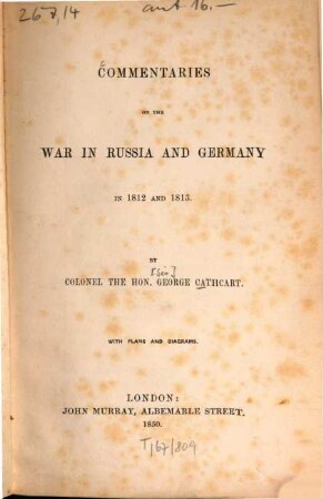 Commentaries on the war in Russia and Germany in 1812 and 1813 : With pl. and diagrams