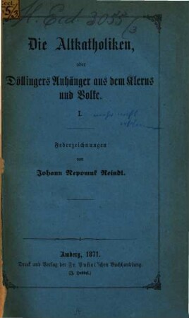 Die Altkatholiken, oder Döllingers Anhänger aus dem Klerus und Volke, 1