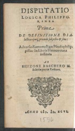 Disputatio Logica Philippo Ramea Prima De Definitione Dialecticae eiusque proinde subiecto et fine: