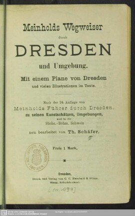 Meinholds Wegweiser durch Dresden und Umgebung : mit einem Plane von Dresden und vielen Illustrationen im Texte; nach der 24. Aufl. von Meinholds Führer durch Dresden, zu seinen Kunstschätzen, Umgebungen und in die Sächs.-Böhm. Schweiz