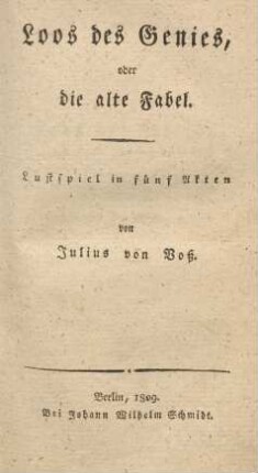 Loos des Genies, oder die alte Fabel : Lustspiel in fünf Akten