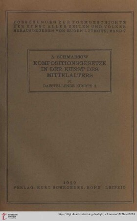Band 7: Forschungen zur Formgeschichte der Kunst aller Zeiten und Völker: Kompositionsgesetze in der Kunst des Mittelalters : Band 4 : Darstellende Künste, Teil 2