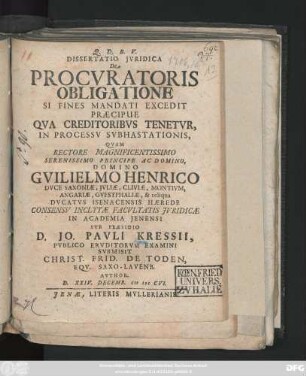 Dissertatio Jvridica De Procvratoris Obligatione Si Fines Mandati Excedit Præcipue Qva Creditoribvs Tenetvr, In Processv Svbhastationis