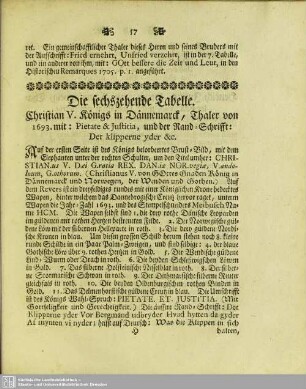 Die sechszehende Tabelle. Christian V. Königs in Dännemarck, Thaler von 1693. mit: Pietate&Justitia, und der Rand-Schrifft: Det klipperne yder &c.