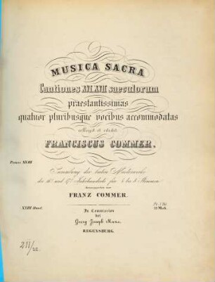 Musica sacra : cantiones 16, 17, 18 saeculorum praestantissimas ; virilibus vocibus accomodatas ; Sammlung d. besten Meisterwerke, 23. Für 4 bis 8 Stimmen