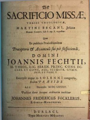 De sacrificio missae theses theologicae Martini Becani, Jesuitae Manual. Controv. Lib. I. cap. X. oppositae