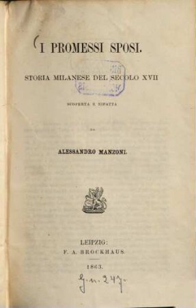 I promessi sposi : Storia milanese del secolo XVII scopera e rifatta da Alessandro Manzoni