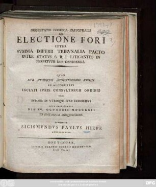Dissertatio Ivridica Inavgvralis De Electione Fori Inter Svmma Imperii Tribvalia Pacto Inter Statvs S. R. I. Litigantes In Perpetvvm Non Definienda