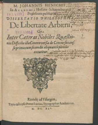 M. Johannis Henichii, In Academia Holsato-Schaumburgica Professoris publici Dissertatio Philosophica, De Libertate Arbitrii