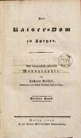 Der Kaiser-Dom zu Speyer : eine topographisch-historische Monographie, 3