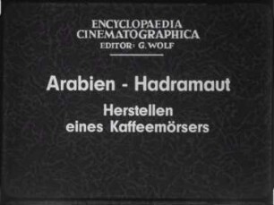 Arabien, Hadramaut - Herstellen eines Kaffeemörsers