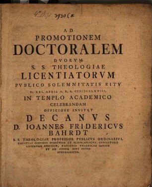 Ad promotionem doctoralem duorum s. s. theologiae licentiatorum ... celebrandam officiose invitat ... Ioannes Fridericus Bahrdt : [Inest dissertatio theologica de martyromania]