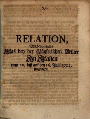 Relation, Von demjenigen, Was bey der Käyserlichen Armee In Italien vom 10. biß auf den 16. Julii 1702. fürgangen