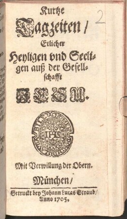 Kurtze Tagzeiten Etlicher Heyligen und Seeligen auß der Gesellschaft Jesu