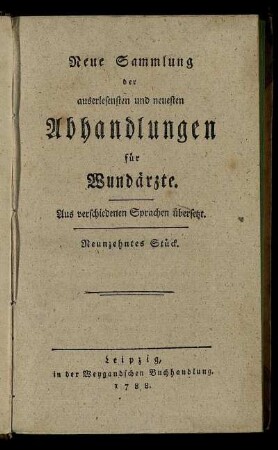 19: Neue Sammlung der auserlesensten und neuesten Abhandlungen für Wundärzte
