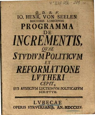 Io. Henr. Von Seelen Rectoris Lvbecensis Programma De Incrementis, Qvae Stvdivm Politicvm Ex Reformatione Lvtheri Cepit