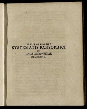 Brevis Ac Dilucida Systematis Pansophici Sev Encyclopaediae Delineatio