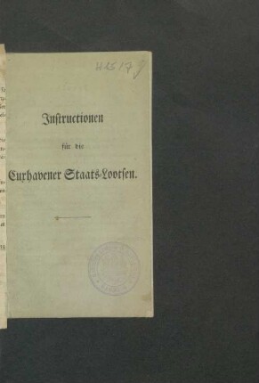 Instructionen für die Cuxhavener Staats-Lootsen : [mit Nachtr. bis 1871]