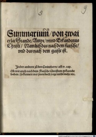 Summarium, von zwaierlai Stande, Ampt, unnd Erkandtnus Christi, Namlich das nach dem flaische, und das nach dem gaiste : In der andern zu den Corinthern, amm v. cap., Ob wir auch nach dem Flaische Christum erkanndt haben, so kennen wir inen doch yetzt nicht mehr, etc.