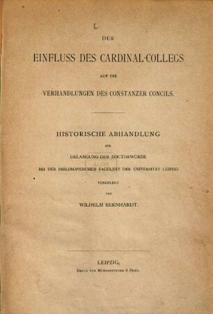 Der Einfluss des Cardinal-Collegs auf die Verhandlungen des Constanzer-Concils : Historische Abhandlung. Habil. Schr.