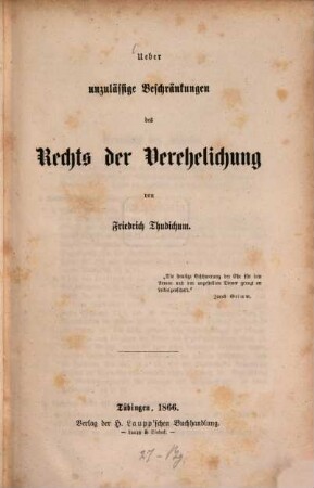Ueber unzulässige Beschränkungen des Rechts der Verehelichung