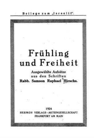 Frühling u. Freiheit : Ausgew. Aufsätze aus den Schriften Samson Raphael Hirschs