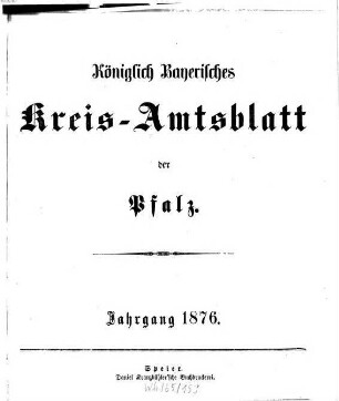 Königlich-bayerisches Kreis-Amtsblatt der Pfalz. 1876