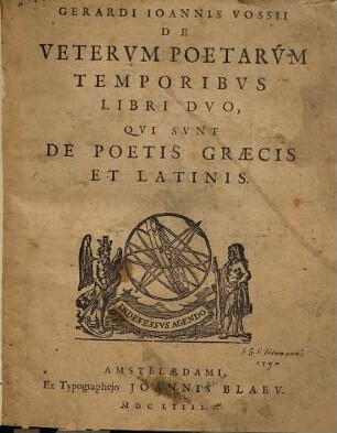 Gerardi Ioannis Vossii De Vetervm Poetarvm Temporibvs Libri Dvo, Qvi Svnt De Poetis Græcis Et Latinis