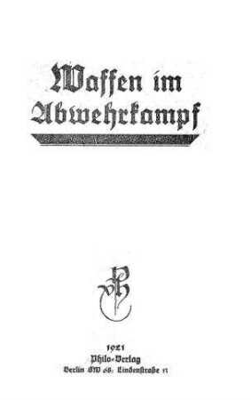 Waffen im Abwehrkampf / [Bruno Italiener]