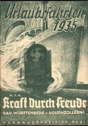 Urlaubsfahrten 1935, NS-Gemeinschaft "Kraft durch Freude", Gau Württemberg-Hohenzollern, Stuttgart, [1936], 55 S. : Ill.