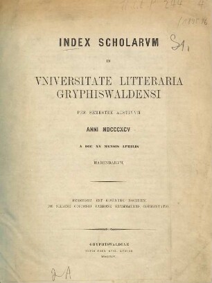 Index scholarum in Universitate Litteraria Gryphiswaldensi ... habendarum. SS 1895