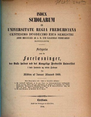 Index scholarum in Universitate Regia Fredericiana ... habendarum. 112. 1869