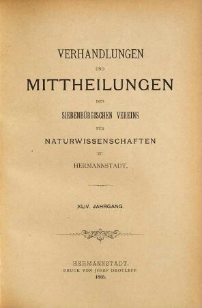 Verhandlungen und Mitteilungen des Siebenbürgischen Vereins für Naturwissenschaften zu Hermannstadt. 44. 1895